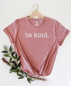 be kind shirt