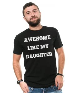 Awesome Like my daughter Mens t-shirt