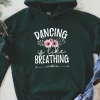 Dancing Is Like Breathing Hoodie