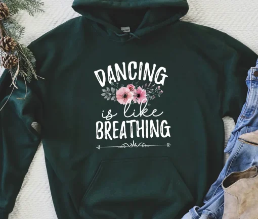 Dancing Is Like Breathing Hoodie