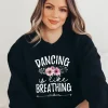 Dancing Is Like Breathing Sweatshirt