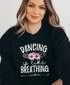 Dancing Is Like Breathing Sweatshirt