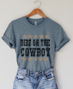 Dibs On The Cowboy Shirt