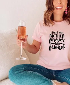 First My Mother Forever My Friend T Shirt