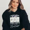 I Dont Need Tarot Card To Read Your Bullshit Sweatshirt