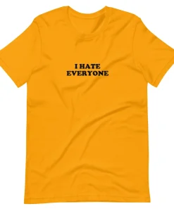 I hate everyone t shirt