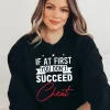 If At First You Dont Succeed Cheat Sweatshirt