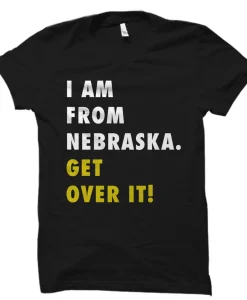 I'm From Nebraska shirt