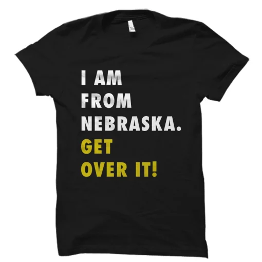 I'm From Nebraska shirt