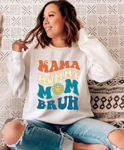 Mama Mommy Bruh Sweatshirt