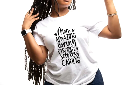 Mom Amazing Loving Strong Selfless Caring Shirt