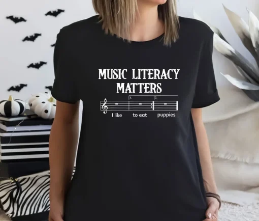 Music Literacy Matters I Like To Eat Puppies Shirt