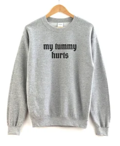 My tummy hurts crewneck sweatshirt