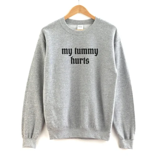 My tummy hurts crewneck sweatshirt