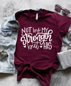 Not By My Strength But His Shirt