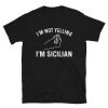 Not Yelling Sicilian Tshirt