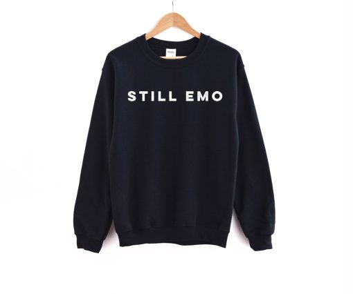 Still Emo SweatShirt