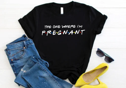 The One Where I'm Pregnant Shirt