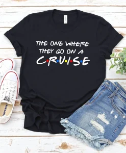 The One Where They Go On A Cruise Shirt