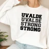 Uvalde Strong Texas sweatshirt