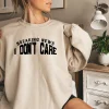 Breaking News I Don't Care Sweatshirt