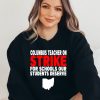 Columbus Ohio School Teachers Strike OH Teacher Sweastshirt