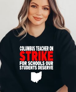 Columbus Ohio School Teachers Strike OH Teacher Sweastshirt