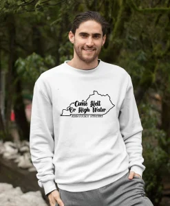 Come Hell Or High Water Sweatshirt