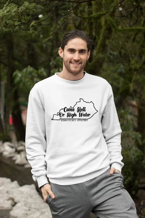 Come Hell Or High Water Sweatshirt