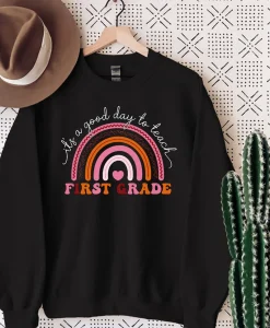 First Grade Teacher Sweatshirt