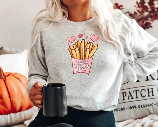 Fries Before Guys Sweatshirt