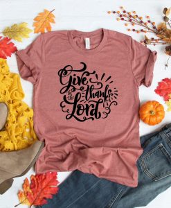 Give Thanks To The Lord Shirt