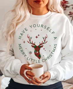 Have Yourself a Merry Little Christmas Sweatshirt