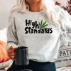 High Standards Weed Sweatshirt