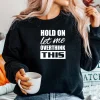 Hold on let me overthink this Sweatshirt