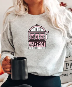 I Hit The Mom Jackpot Sweatshirt