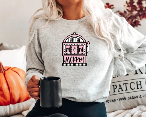 I Hit The Mom Jackpot Sweatshirt