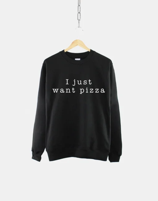 I Just Want Pizza Girls Crew Neck Sweatshirt