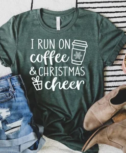 I Run on Coffee and Christmas Cheer Shirt