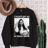 I Would Get Up In Them Guts Sweatshirt