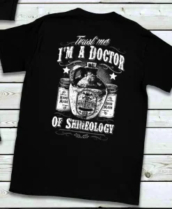 I'm a Doctor, Genuine Whiskey Shine Shirt