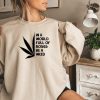 In a World Full Of Rosses be a Weed Sweatshirt