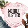 Mother Hustler Shirt