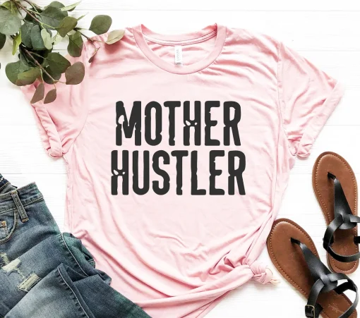 Mother Hustler Shirt