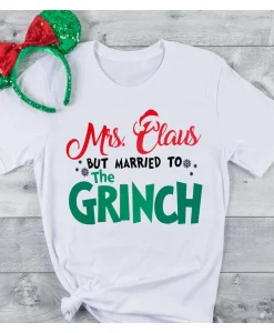 Mrs Claus But Married To The-grinch Shirt