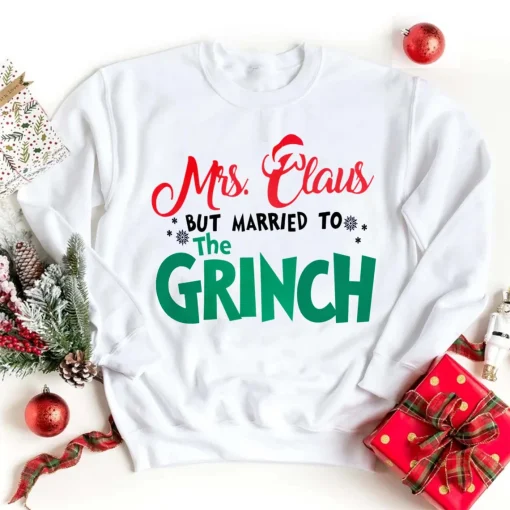 Mrs Claus But Married To The-grinch Sweatshirt