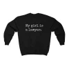 My Girl Is A Lawyer Sweatshirt