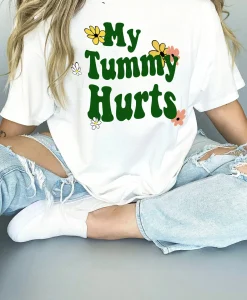 My Tummy Hurts Shirt