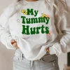 My Tummy Hurts Sweatshirt