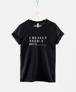 Need A Huge Glass Of Wine T-Shirt